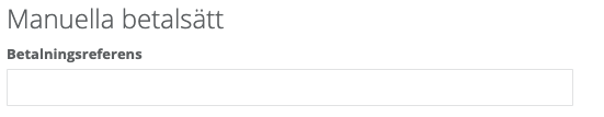 En skärmbild med rubriken ”Manuella betalsätt”. Under rubriken finns undertexten ”Betalningsreferens” följt av ett tomt, vitt inmatningsfält för att skriva in en referens.