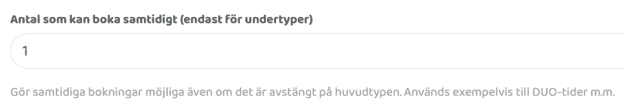 Inställning för hur månag som ska kunna bokas in samtidigt av en och samma person på en undertyp.