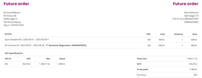 A digital invoice labeled "Future order" issued to Ellie Hellström in Gullbrandstorp from the seller W-Fitness AB in Jönköping. The document lists two articles for the period 2025-09-01 to 2025-09-30: "Gym Standard" for 499 kr and "All Inclusive" for 990 kr (with Susanna Magnusson specified as the user). Both items include a 6% VAT rate. The financial summary shows a total net amount of 1,404.71 kr, a VAT amount of 84.29 kr, and a final total to be paid of 1,489 kr. The currency is noted as SEK.