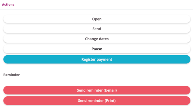 A screenshot of an "Actions" menu followed by a "Reminder" section. The Actions menu features five white rounded buttons: "Open," "Send," "Change dates," and "Pause," with a large teal button at the bottom labeled "Register payment." Below this, under the "Reminder" header, are two pink rounded buttons labeled "Send reminder (E-mail)" and "Send reminder (Print)."