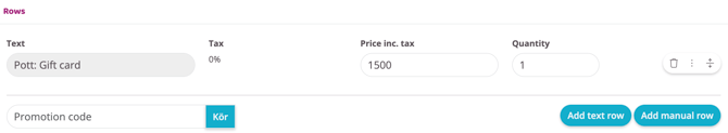 A digital interface titled "Rows" showing a single order entry. The row contains the text "Pott: Gift card" with a tax rate of "0%", a price including tax of "1500", and a quantity of "1". At the far right of the row are icons for a trash can, vertical dots, and a move handle. Below the row is an input field for "Promotion code" with a blue "Kör" (Run/Apply) button, and two blue buttons on the bottom right labeled "Add text row" and "Add manual row."