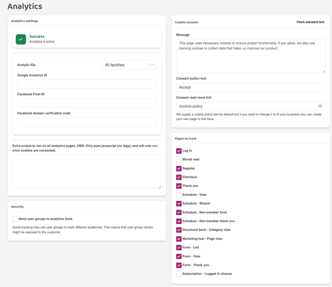 An "Analytics" settings page featuring several configuration sections. On the top left, a "Success" message confirms that analytics is active. Below this, there are input fields for Google Analytics ID, Facebook Pixel ID, and Facebook domain verification code, as well as a text area for adding extra scripts. On the top right, a "Cookie consent" section includes fields for a custom message, consent button text set to "Accept," and a link for the cookie policy. At the bottom right, a "Pages to track" checklist shows various pages like "Log in," "Register," "Checkout," and "Thank you" as selected, while others like "Wondr wall" and "Schedule - View" are unselected. On the bottom left, a "Security" section contains an unchecked box for sending user groups to analytics tools.