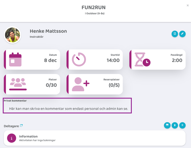 Privat kommentar är en anteckning i schemat som endast kan ses av personal och admins. Inget för deltagarnas ögon.