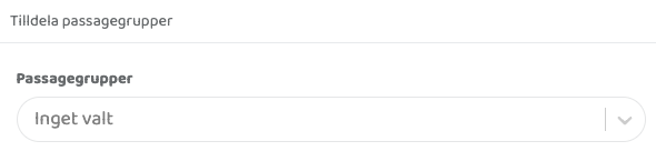 Sektion för att tilldela passagegrupper med en rullista där inga grupper ännu är valda.
