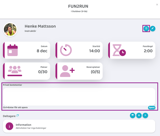 Privat kommentar är en anteckning i schemat som endast kan ses av personal och admins. Inget för deltagarnas ögon.