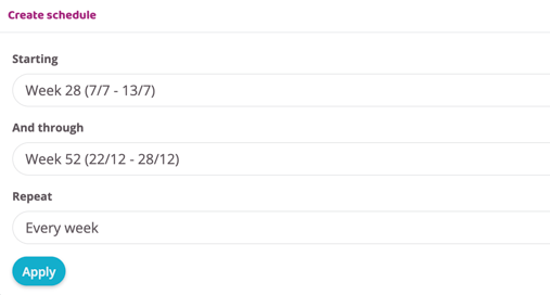 Create schedule panel with fields for starting week, ending week, and repeat interval. The schedule starts at week 28, ends at week 52, repeats every week, and includes an Apply button.