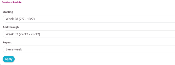 Create schedule view with starting week set to week 28, ending week set to week 52, and repeat interval set to every week, with an Apply button at the bottom.