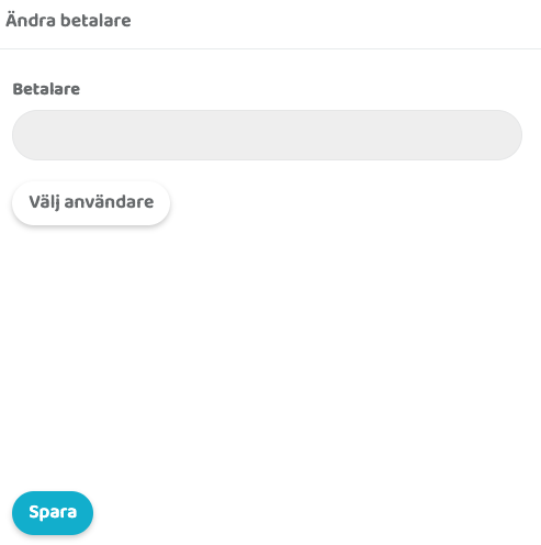 En skärmbild av gränssnittet ”Ändra betalare”. Under rubriken ”Betalare” finns ett tomt, grått inmatningsfält. Direkt under fältet finns en vit rundad knapp med texten ”Välj användare”. Längst ner till vänster i vyn finns en turkos knapp märkt ”Spara”.