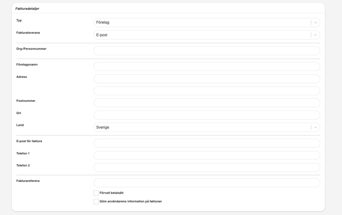 En omfattande digital blankett med rubriken ”Fakturadetaljer” för ett företag. Överst är fältet ”Typ” inställt på ”Företag” och ”Fakturaleverans” på ”E-post”. Formuläret innehåller ett flertal tomma inmatningsfält för ”Org-/Personnummer”, ”Företagsnamn”, ”Adress” (två rader), ”Postnummer”, ”Ort” samt ”Land” som är förvalt till ”Sverige”. Längre ner finns ytterligare fält för ”E-post för faktura”, ”Telefon 1”, ”Telefon 2” och ”Fakturareferens”. Längst ned finns två omarkerade kryssrutor: ”Förvalt betalsätt” och ”Göm användarens information på fakturan”.