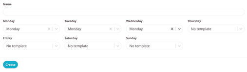Template creation view with a name field and dropdown selectors for each weekday. Monday, Tuesday, and Wednesday are set to the Monday template, while Thursday through Sunday are set to No template, with a Create button below.